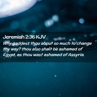 Jeremiah 2:36 KJV Free Bible Images