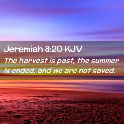 Jeremiah 8:20 KJV Free Bible Images