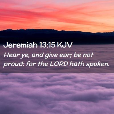 Jeremiah 13:15 KJV Free Bible Images