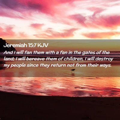 Jeremiah 15:7 KJV Free Bible Images