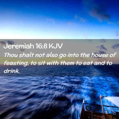 Jeremiah 16:8 KJV Free Bible Images