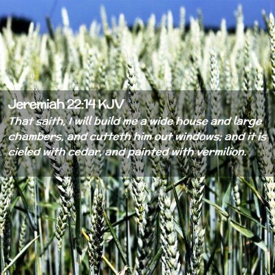 Jeremiah 22:14 KJV Free Bible Images