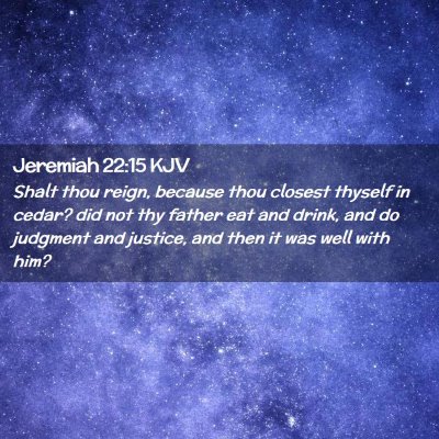 Jeremiah 22:15 KJV Free Bible Images