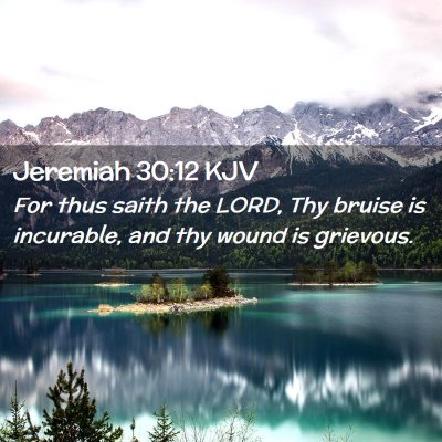 Jeremiah 30:12 KJV Free Bible Images