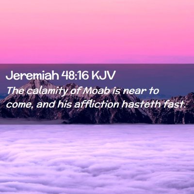 Jeremiah 48:16 KJV Free Bible Images