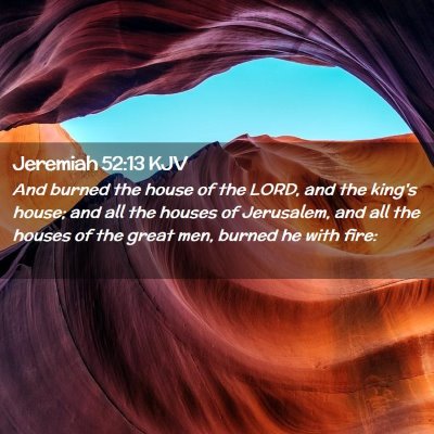 Jeremiah 52:13 KJV Free Bible Images