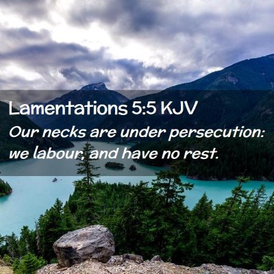 Lamentations 5:5 KJV Free Bible Images