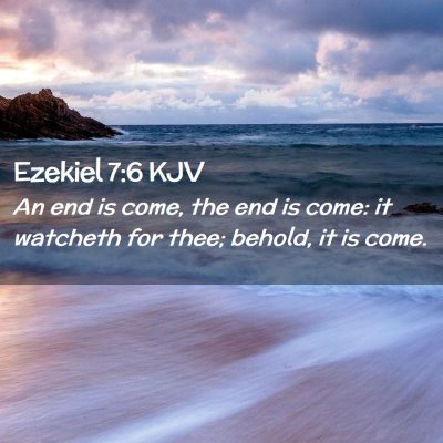 Ezekiel 7:6 KJV Free Bible Images