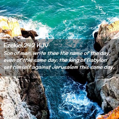 Ezekiel 24:2 KJV Free Bible Images