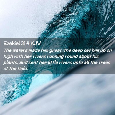 Ezekiel 31:4 KJV Free Bible Images