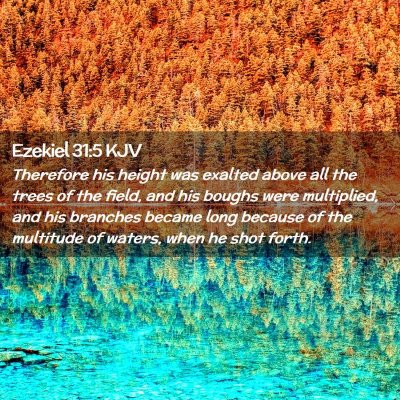 Ezekiel 31:5 KJV Free Bible Images