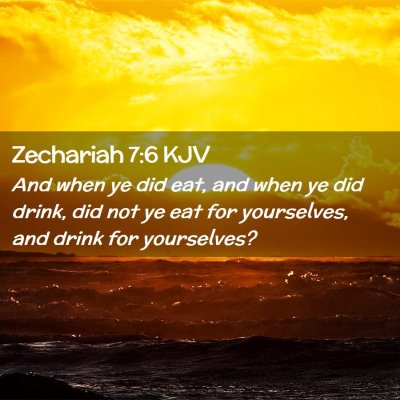 Zechariah 7:6 KJV Free Bible Images