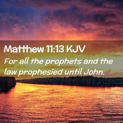 Matthew 11:13 KJV Free Bible Images