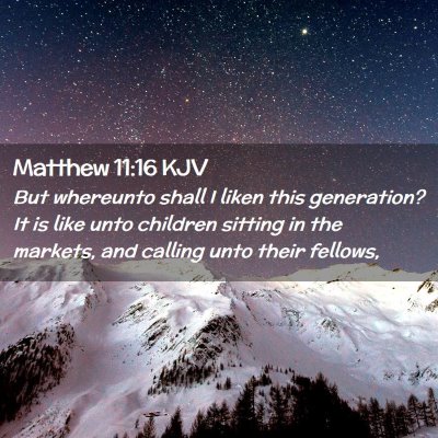 Matthew 11:16 KJV Free Bible Images