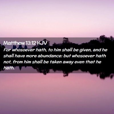 Matthew 13:12 KJV Free Bible Images