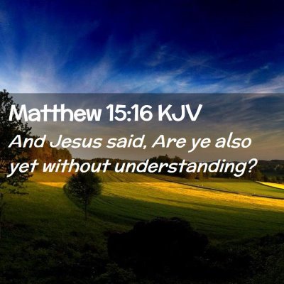 Matthew 15:16 KJV Free Bible Images