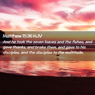 Matthew 15:36 KJV Free Bible Images