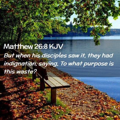 Matthew 26:8 KJV Free Bible Images