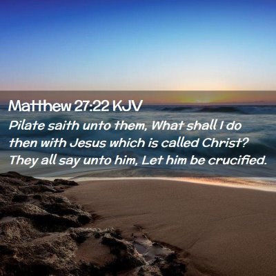 Matthew 27:22 KJV Free Bible Images