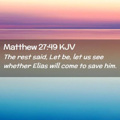 Matthew 27:49 KJV Free Bible Images