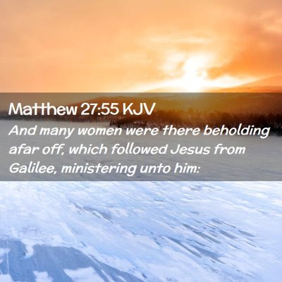 Matthew 27:55 KJV Free Bible Images