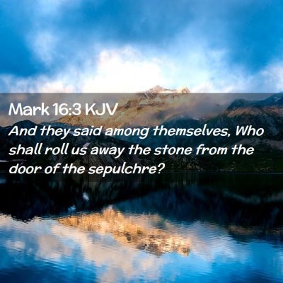 Mark 16:3 KJV Free Bible Images