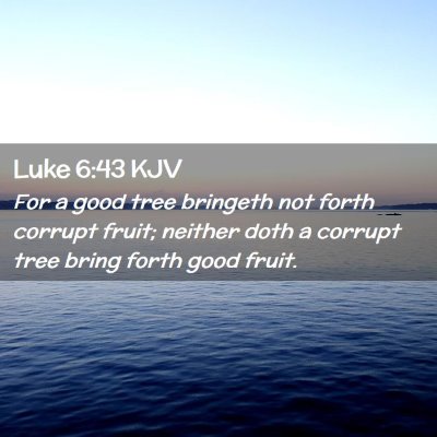 Luke 6:43 KJV Free Bible Images