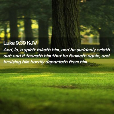 Luke 9:39 KJV Free Bible Images