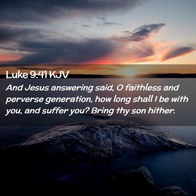 Luke 9:41 KJV Free Bible Images