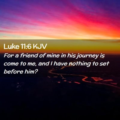 Luke 11:6 KJV Free Bible Images