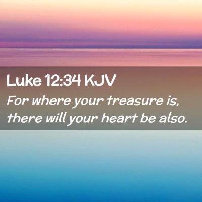 Luke 12:34 KJV Free Bible Images