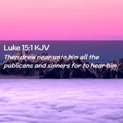 Luke 15:1 KJV Free Bible Images