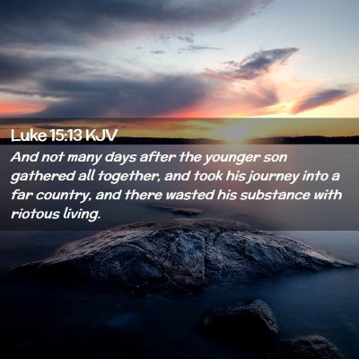 Luke 15:13 KJV Free Bible Images