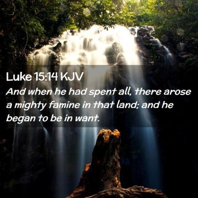 Luke 15:14 KJV Free Bible Images