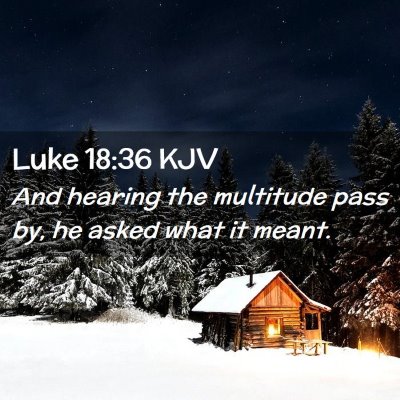 Luke 18:36 KJV Free Bible Images