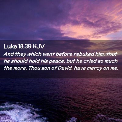 Luke 18:39 KJV Free Bible Images