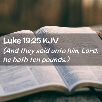 Luke 19:25 KJV Free Bible Images