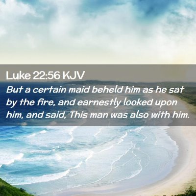 Luke 22:56 KJV Free Bible Images