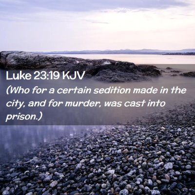 Luke 23:19 KJV Free Bible Images