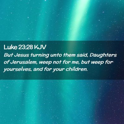 Luke 23:28 KJV Free Bible Images