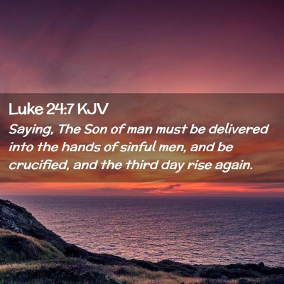 Luke 24:7 KJV Free Bible Images