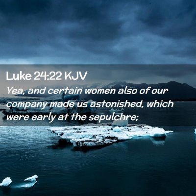 Luke 24:22 KJV Free Bible Images