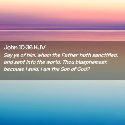 John 10:36 KJV Free Bible Images