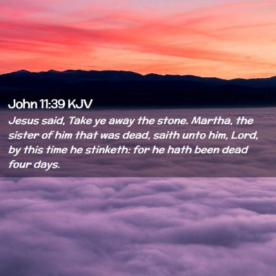 John 11:39 KJV Free Bible Images