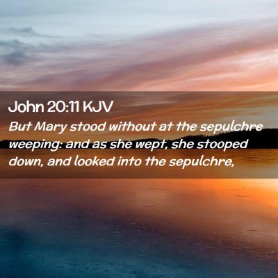 John 20:11 KJV Free Bible Images