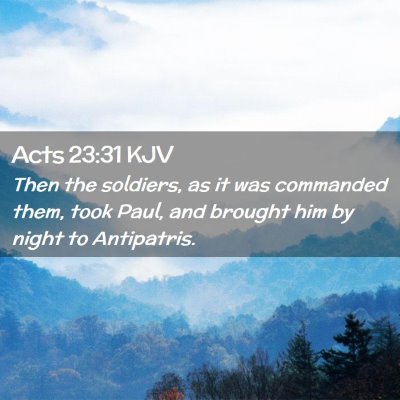 Acts 23:31 KJV Free Bible Images