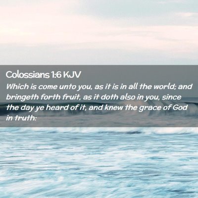 Colossians 1:6 KJV Free Bible Images