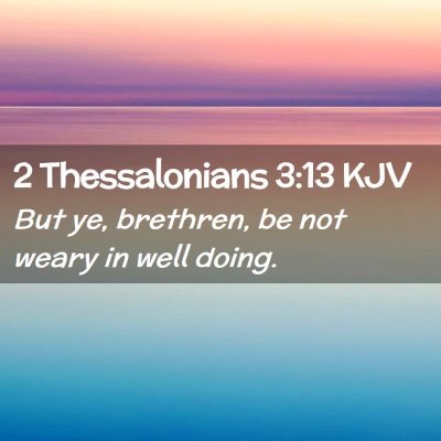 2 Thessalonians 3:13 KJV Free Bible Images