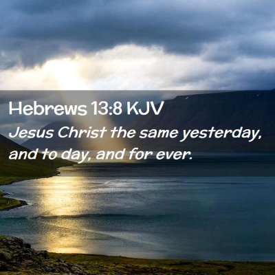 Hebrews 13:8 KJV Free Bible Images